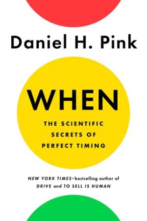 When: The Scientific Secrets of Perfect Timing Free PDF Download