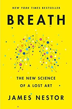 Breath: The New Science of a Lost Art Free Download