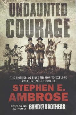 Undaunted Courage by Stephen E. Ambrose Free PDF Download