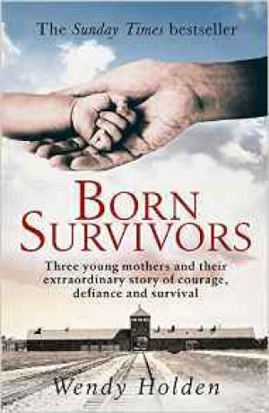 Born survivors by Wendy Holden Free PDF Download