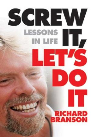 Screw It, Let's Do It: Lessons In Life Free PDF Download