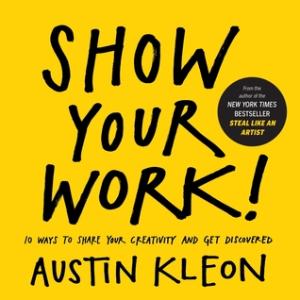 Show Your Work! by Austin Kleon Free PDF Download