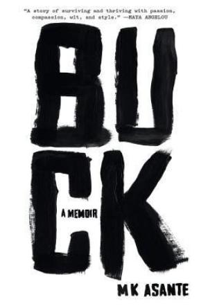 Buck: A Memoir by M.K. Asante Free PDF Download