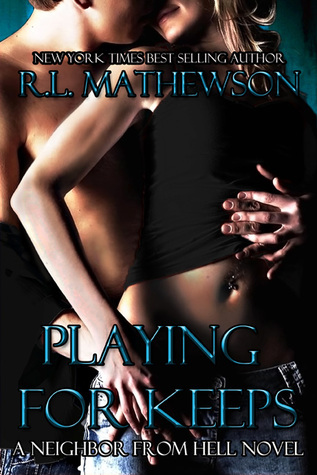 Playing for Keeps (Neighbor from Hell #1) Free PDF Download