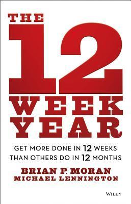 The 12 Week Year by Brian P. Moran Free PDF Download