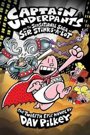 Captain Underpants and the Sensational Saga of Sir Stinks-A-Lot #12 Free PDF Download