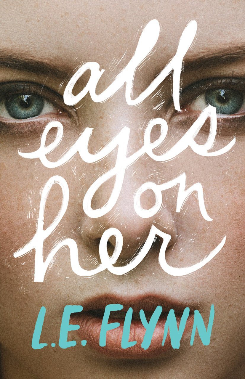 All Eyes on Her by Laurie Elizabeth Flynn Free PDF Download