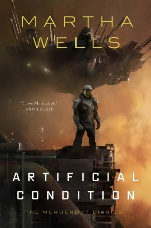 Artificial Condition (The Murderbot Diaries #2) Free PDF Download