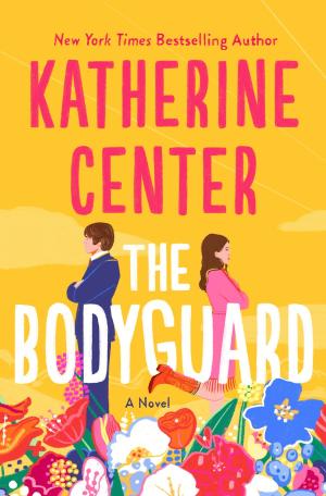 The Bodyguard by Katherine Center Free PDF Download