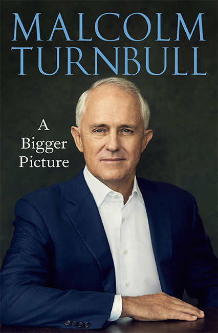 A Bigger Picture by Malcolm Turnbull Free PDF Download