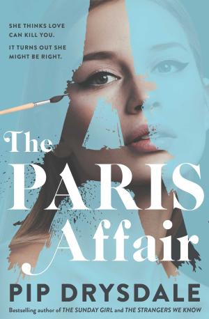 The Paris Affair by Pip Drysdale Free PDF Download