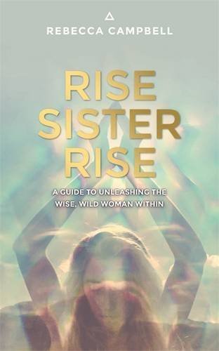 Rise Sister Rise by Rebecca Campbell Free PDF Download