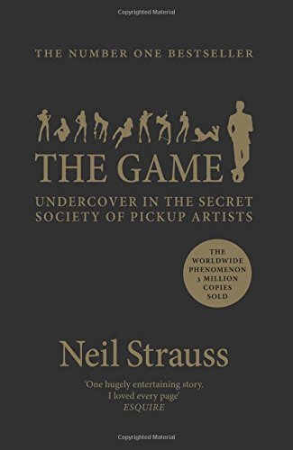 The Game: Penetrating the Secret Society of Pickup Artists Free PDF Download