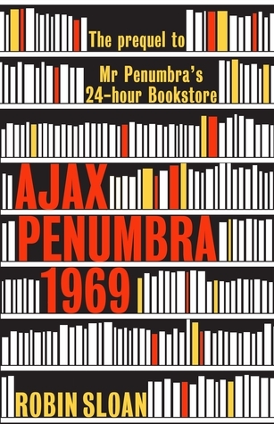 Ajax Penumbra 1969 by Robin Sloan Free PDF Download