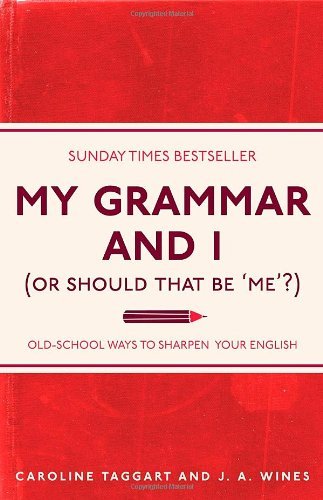 My Grammar and I (Or Should That Be 'Me'?) Free PDF Download