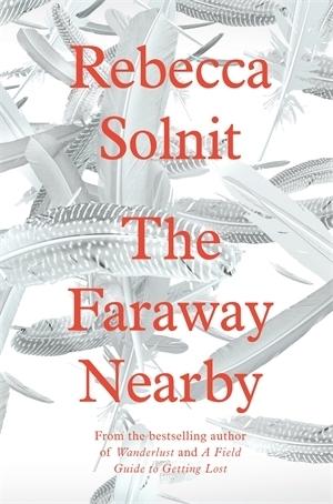 The Faraway Nearby by Rebecca Solnit Free PDF Download