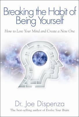 Breaking the Habit of Being Yourself Free PDF Download