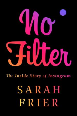 No Filter: The Inside Story of Instagram Free PDF Download