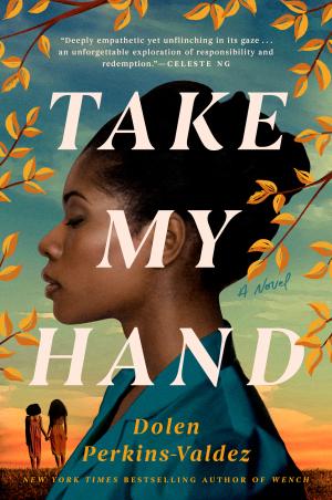 Take My Hand by Dolen Perkins-Valdez Free PDF Download