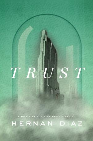 Trust by Hernan Diaz Free PDF Download