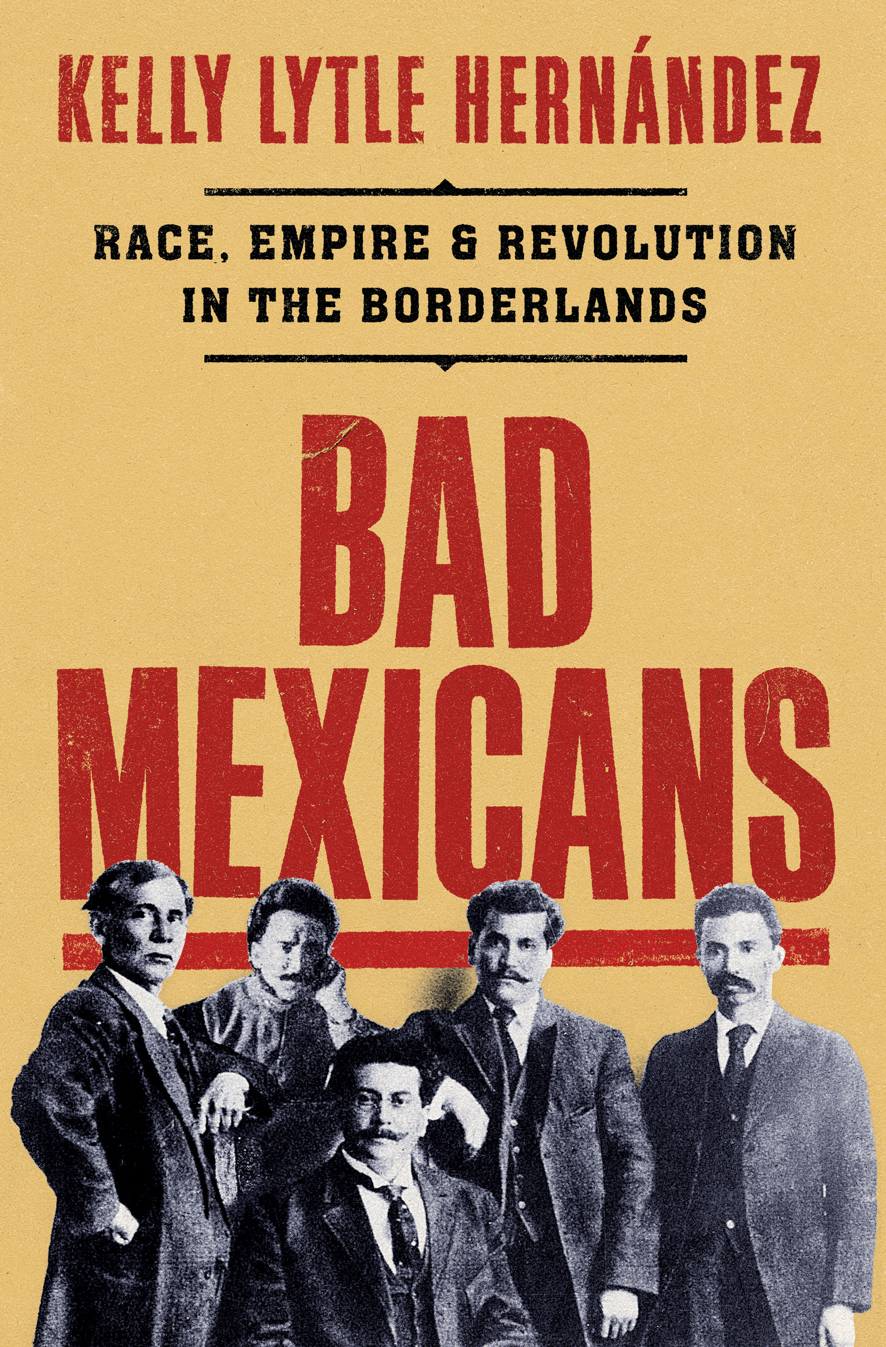 Bad Mexicans by Kelly Lytle Hernández Free PDF Download