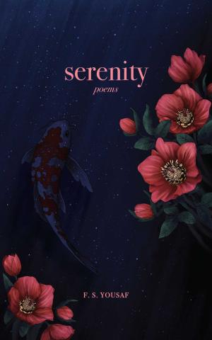 Serenity: Poems by F.S. Yousaf Free PDF Download