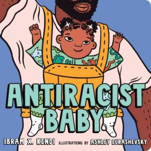 Antiracist Baby by Ibram X. Kendi Free PDF Download