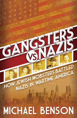 Gangsters Vs. Nazis by Michael Benson Free PDF Download