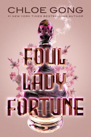 Foul Lady Fortune #1 by Chloe Gong Free PDF Download