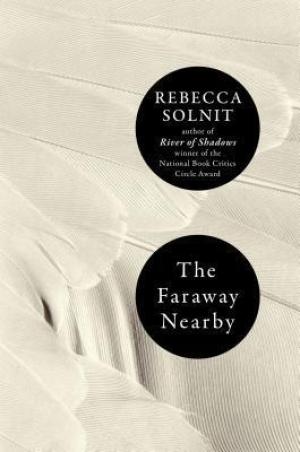 The Faraway Nearby by Rebecca Solnit Free PDF Download