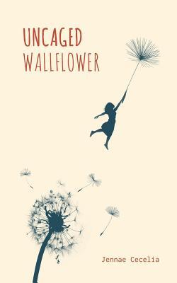 Uncaged Wallflower by Jennae Cecelia Free PDF Download