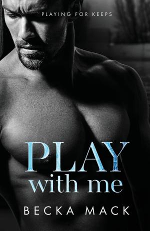 Play With Me (Playing for Keeps #2) Free PDF Download