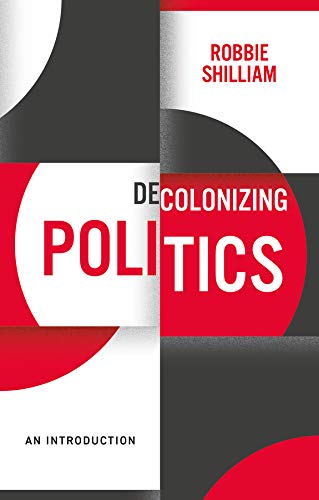 Decolonizing Politics: An Introduction Free PDF Download