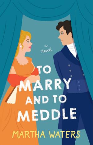 To Marry and to Meddle (The Regency Vows #3) Free PDF Download