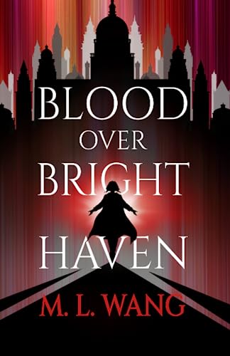 Blood Over Bright Haven by M.L. Wang Free PDF Download