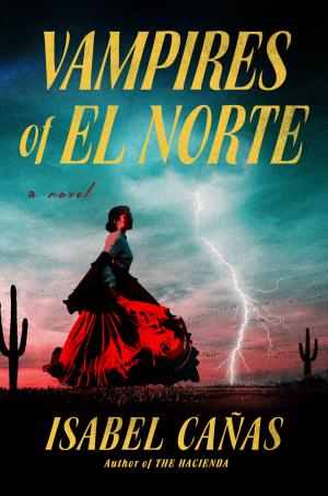 Vampires of El Norte by Isabel Cañas Free PDF Download