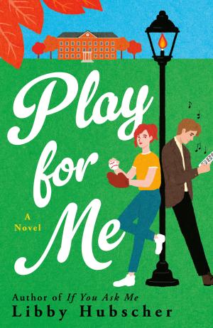 Play for Me by Libby Hubscher Free PDF Download