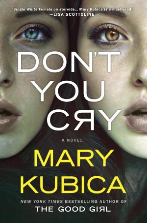 Don't You Cry by Mary Kubica Free PDF Download