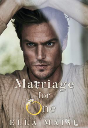 Marriage For One by Ella Maise Free PDF Download