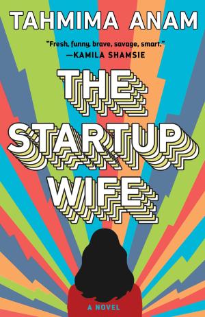 The Startup Wife by Tahmima Anam Free PDF Download