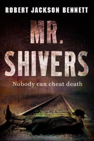 Mr. Shivers by Robert Jackson Bennett Free PDF Download