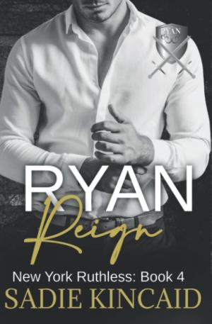 Ryan Reign (New York Ruthless #4) Free PDF Download