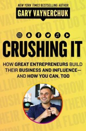 Crushing It! by Gary Vaynerchuk Free PDF Download