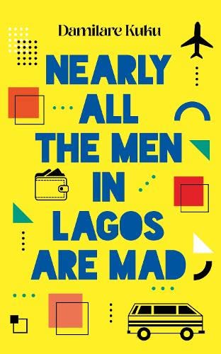 Nearly All the Men in Lagos Are Mad Free PDF Download