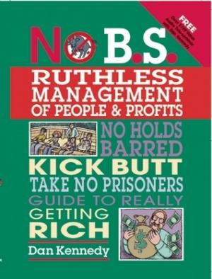 No B.S. Ruthless Management of People and Profits Free PDF Download