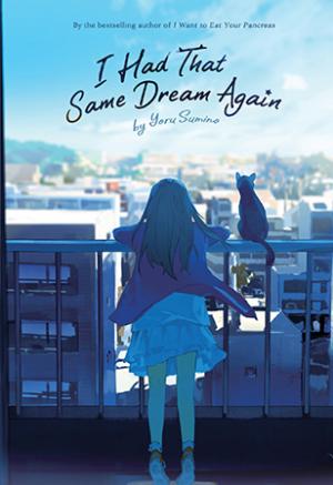 I Had That Same Dream Again (Light Novel)