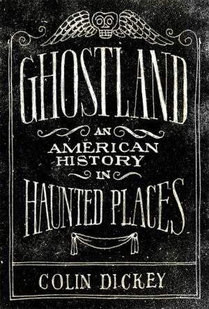 Ghostland by Colin Dickey Free PDF Download