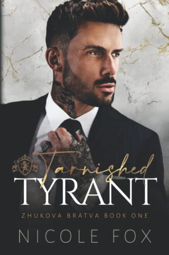 Tarnished Tyrant (Zhukova Bratva #1) Free PDF Download