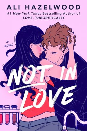 Not in Love by Ali Hazelwood Free PDF Download