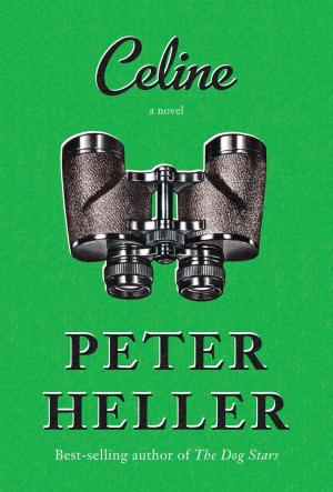 Celine by Peter Heller Free PDF Download